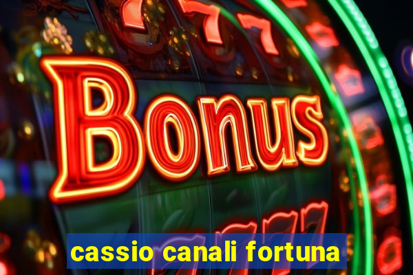 cassio canali fortuna